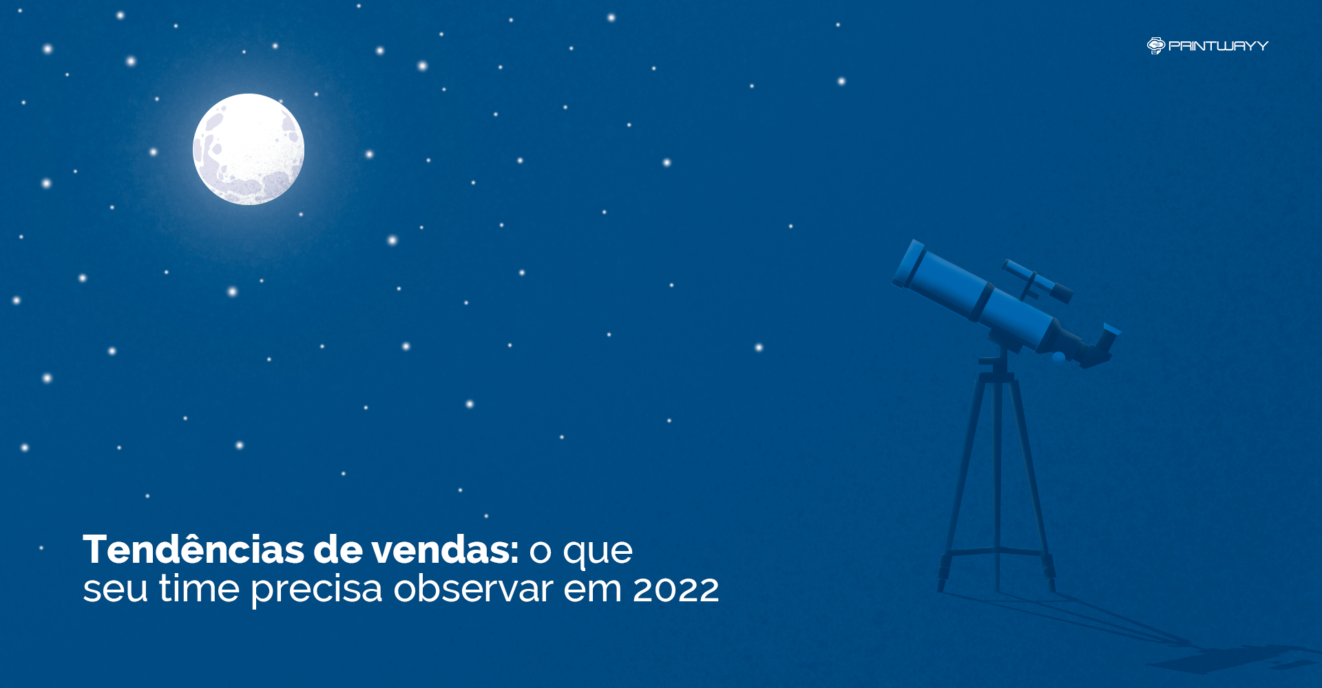 Um telescópio apontado para a lua e as estrelas. Ilustra as tendências de vendas que os times precisarão observar este ano.