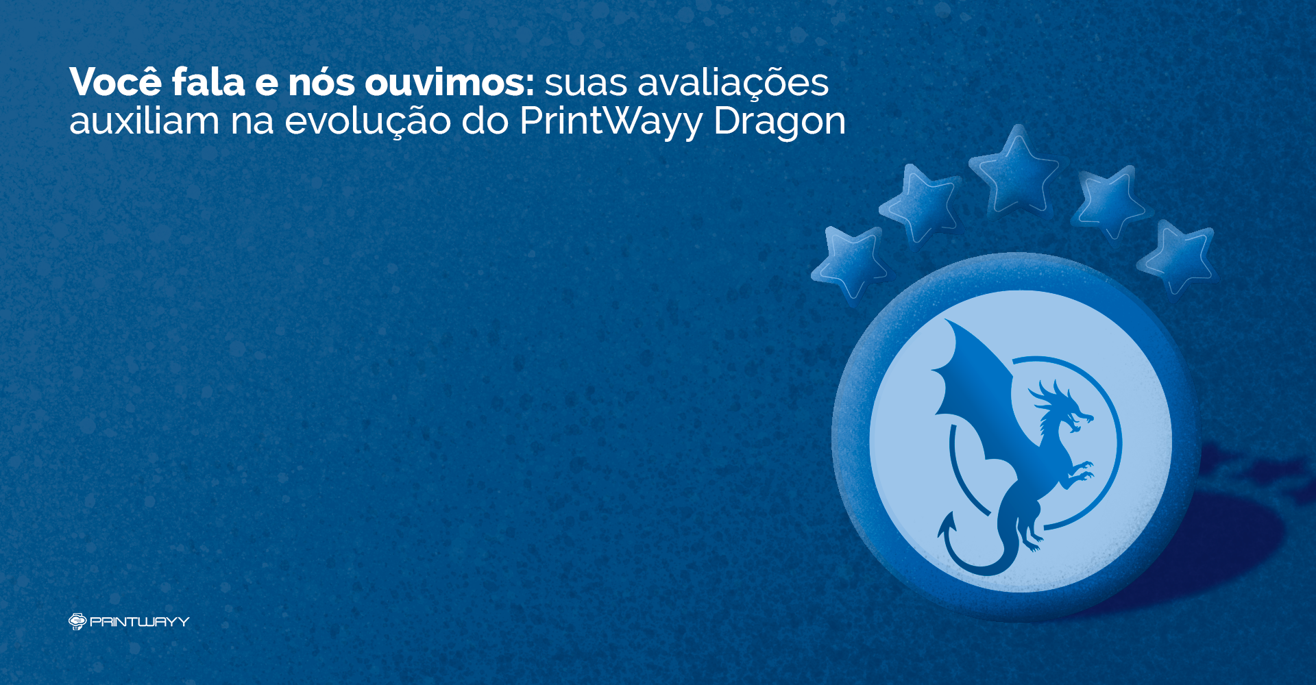 Logo do PrintWayy Dragon e, acima dela, cinco estrelas, simbolizando as avaliações recebidas pelo produto.