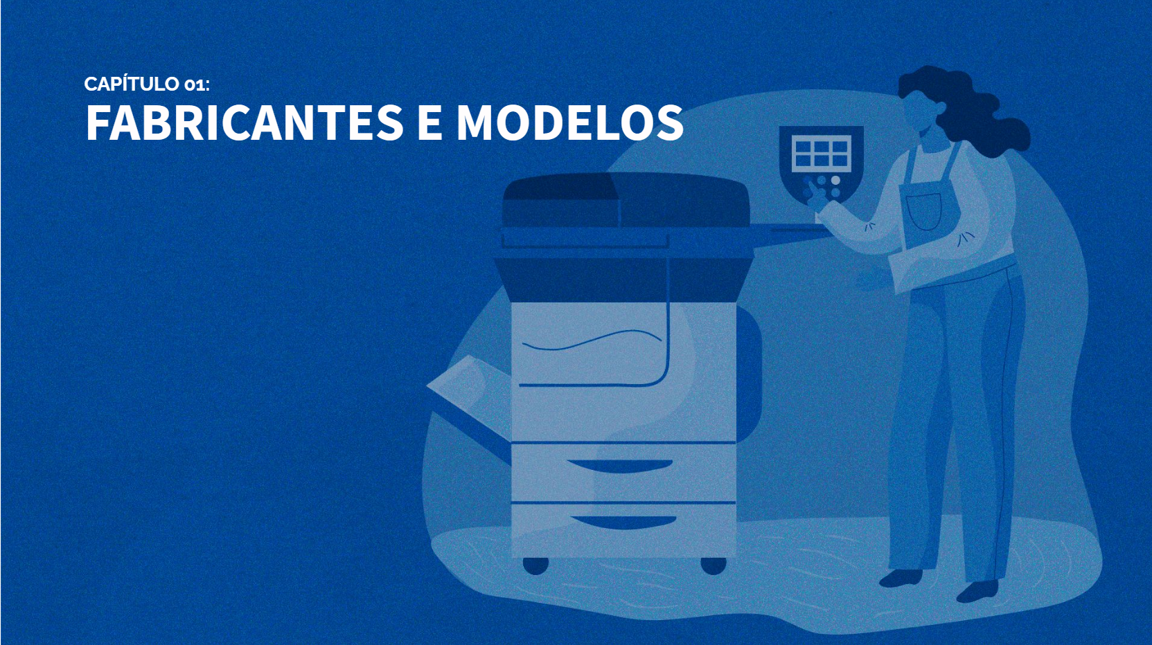 Capa do Capítulo 01: Fabricantes e Modelos, do Dossiê do Outsourcing de Impressão 2022-2023.