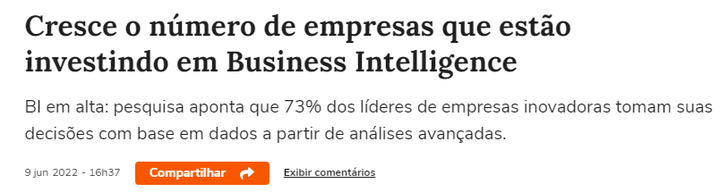 Título da notícia no portal Terra: “Cresce o número de empresas que estão investindo em Business Intelligence”.