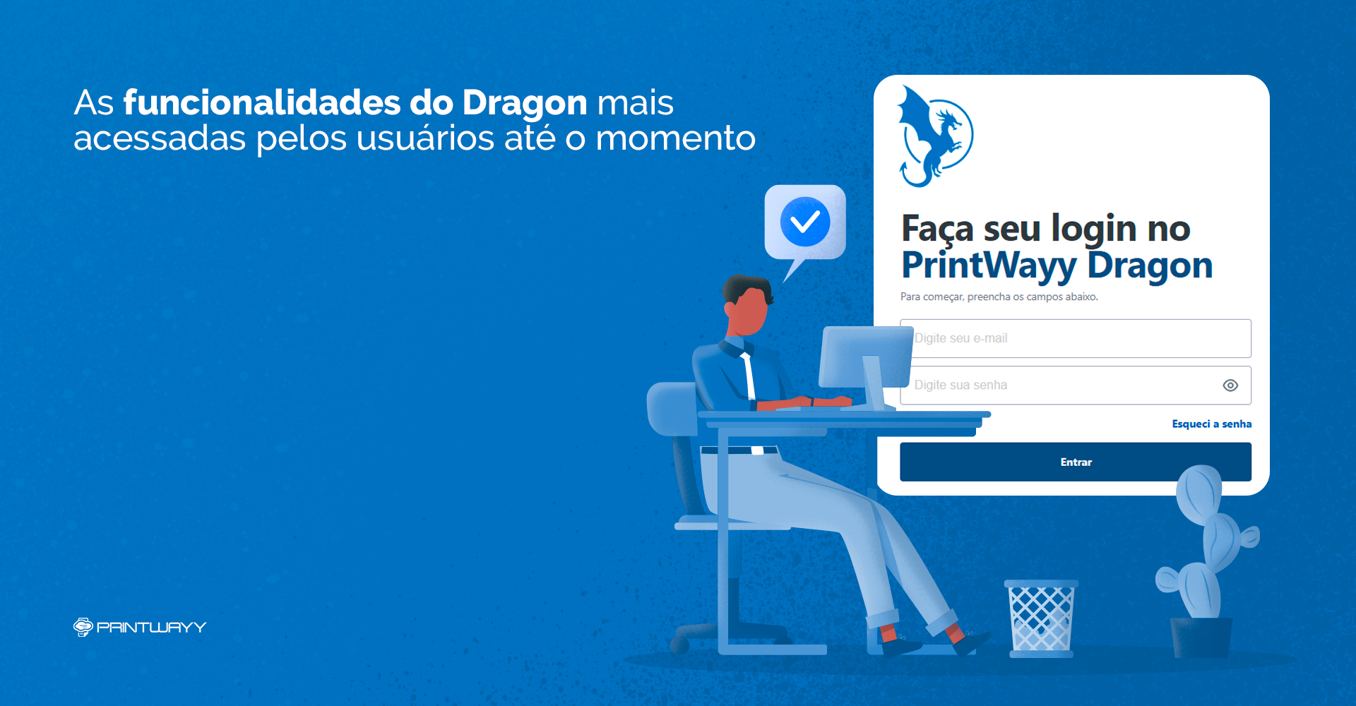 Uma pessoa em uma cadeira, em frente a uma mesa de escritório com um computador em cima. Ao lado, há a tela de login do PrintWayy Dragon.